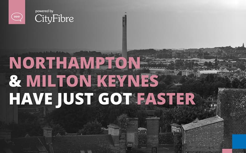 CityFibre Champion | CityFibre Provider Northampton | Milton Keynes